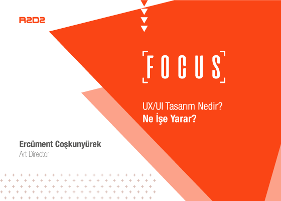 Focus, UX/UI Tasarım Nedir?
